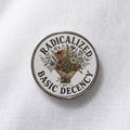 Radicalized by Basic Decency Lapel Pin