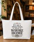 It's Not a Whore House It's a Whore Home Tote Bag
