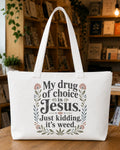 My Drug of Choice Is Jesus Just Kidding It's Weed Tote Bag