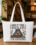 Shut The Fuck Up I'm Counting Tote Bag
