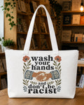 Wash Hands, Don't Be Racist Tote Bag