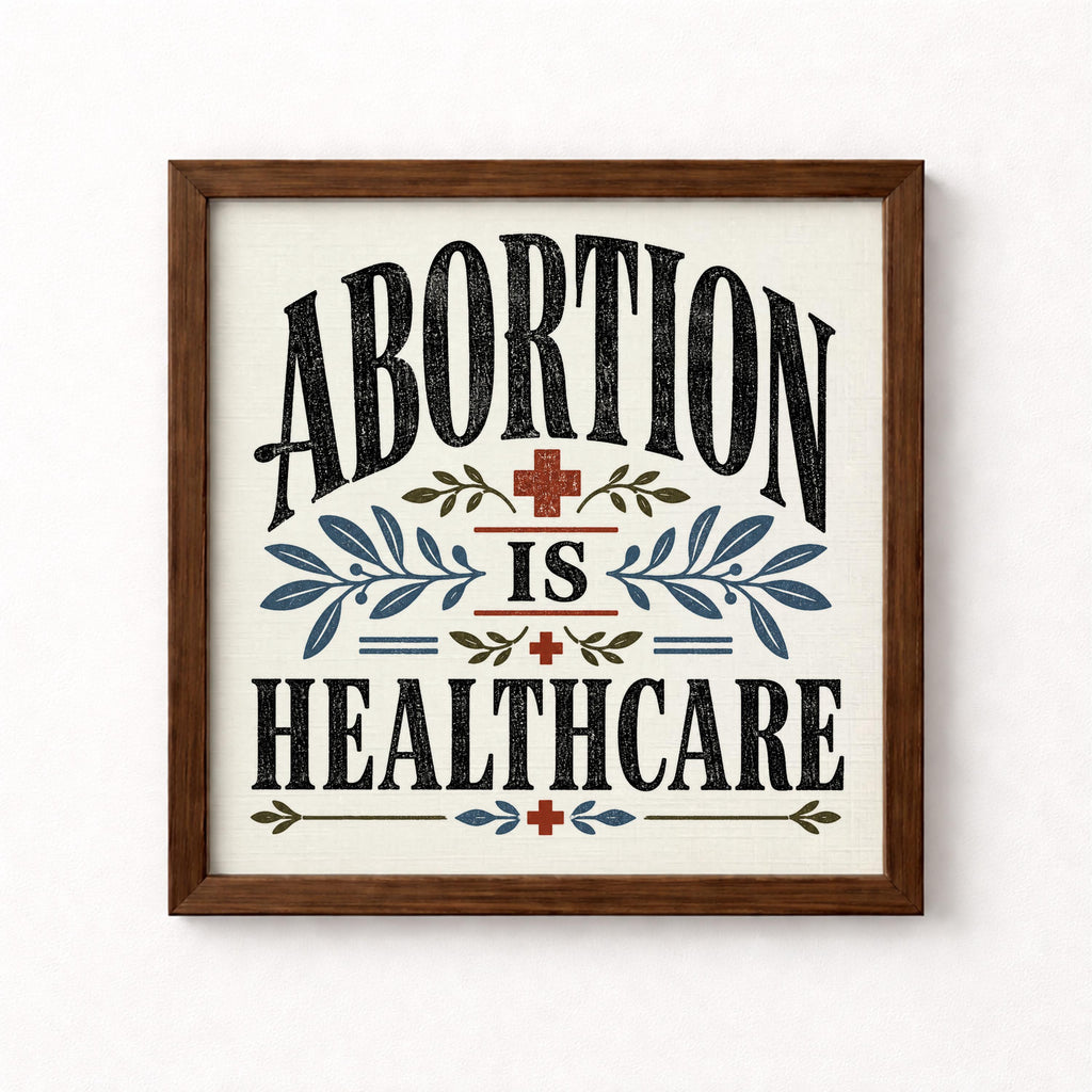 Abortion Is Healthcare Unframed Art Print
