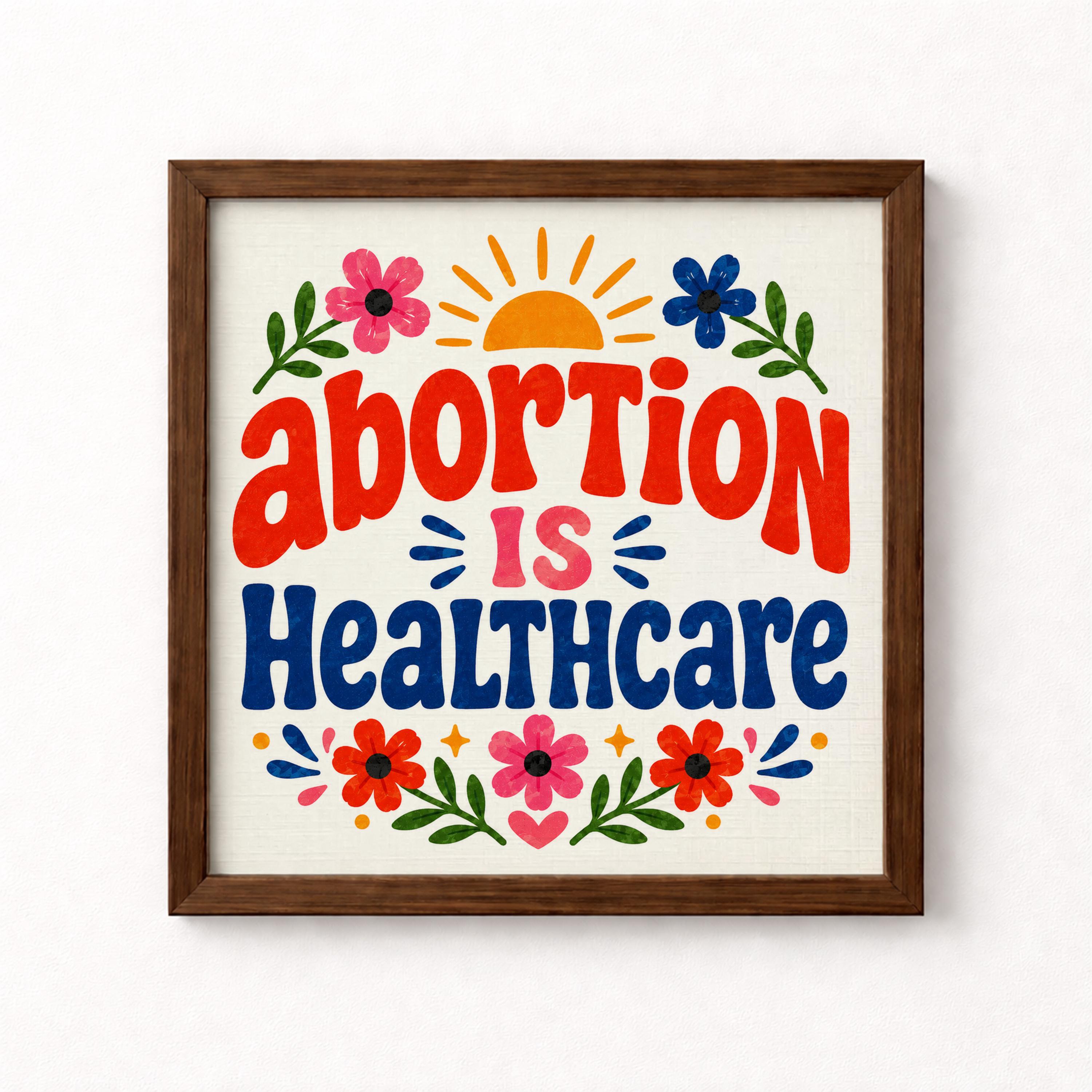 Abortion Is Healthcare Unframed Art Print