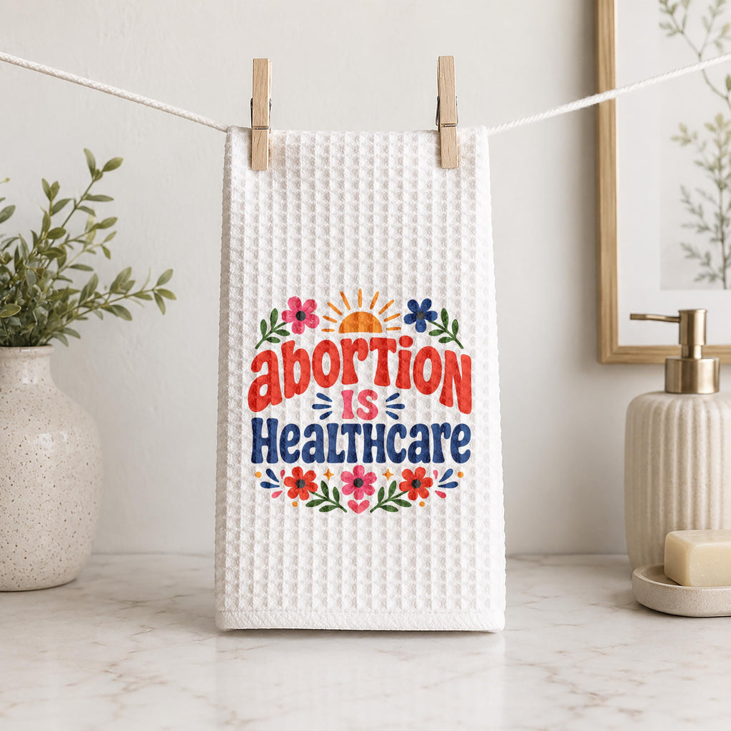 Abortion Is Healthcare Hand Towel Feminist Kitchen Towel Retro Home Decor