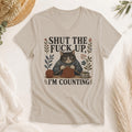 Shut The Fuck Up I'm Counting Shirt