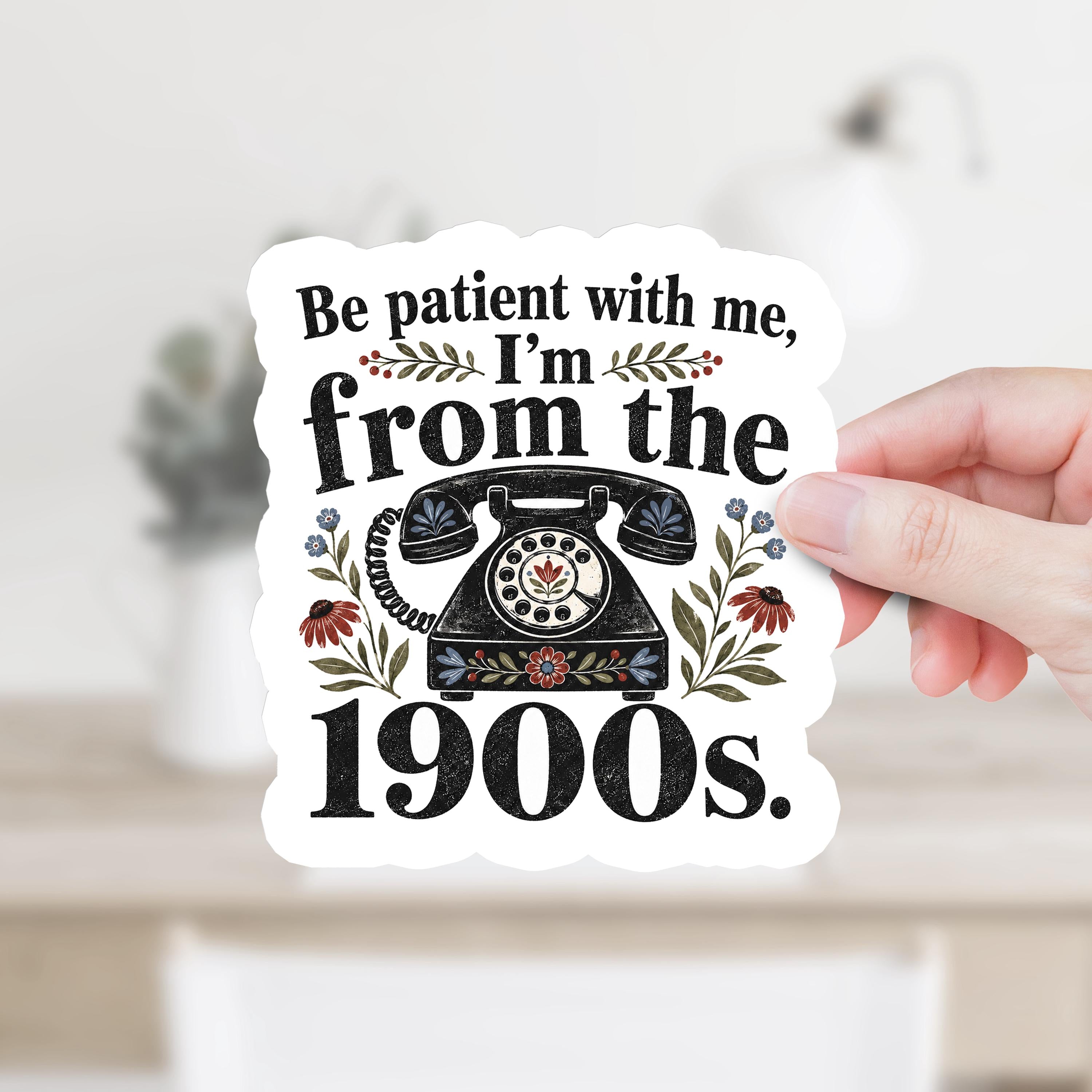 I'm From The 1900s Decal