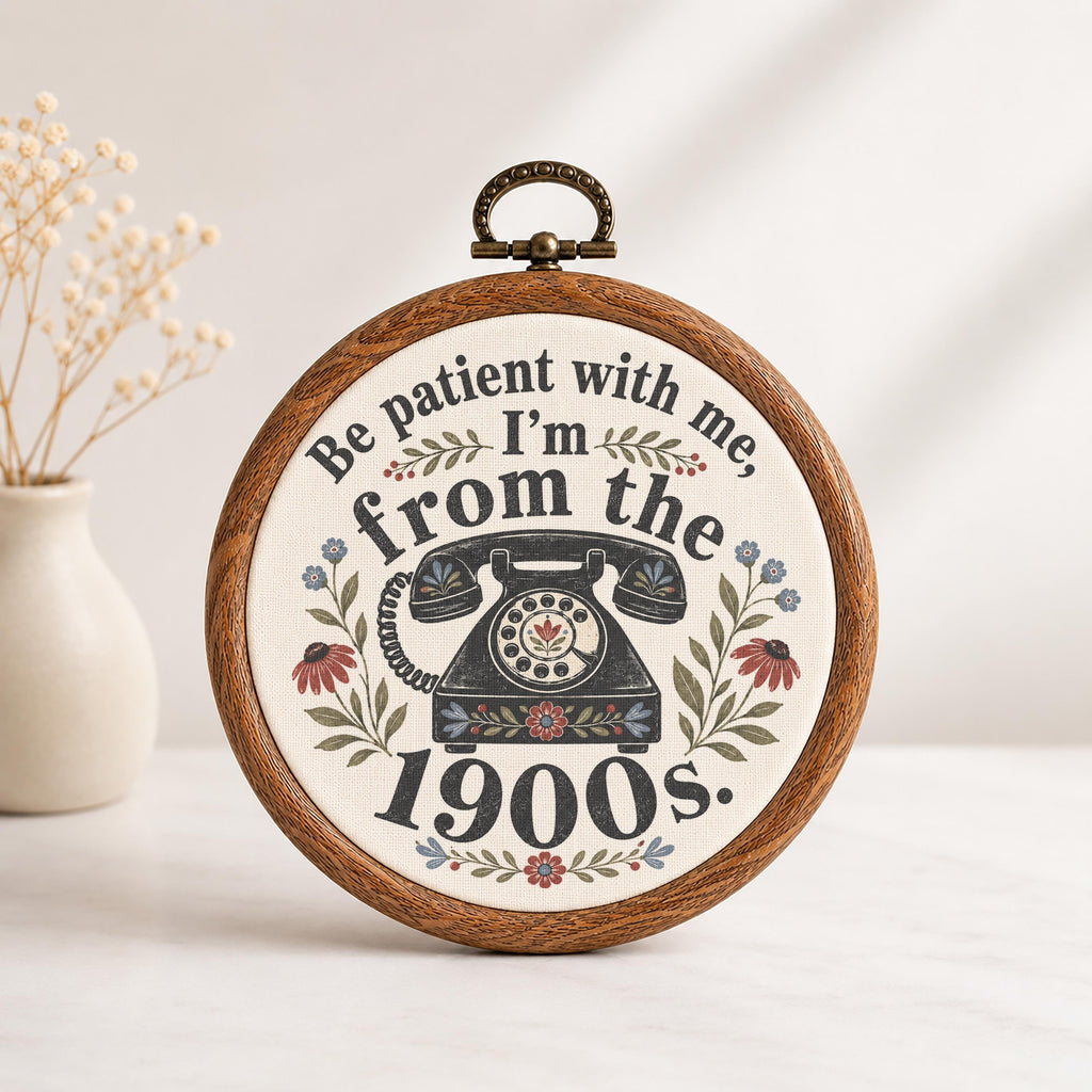 Be Patient With Me I'm From The 1900s Wall Art