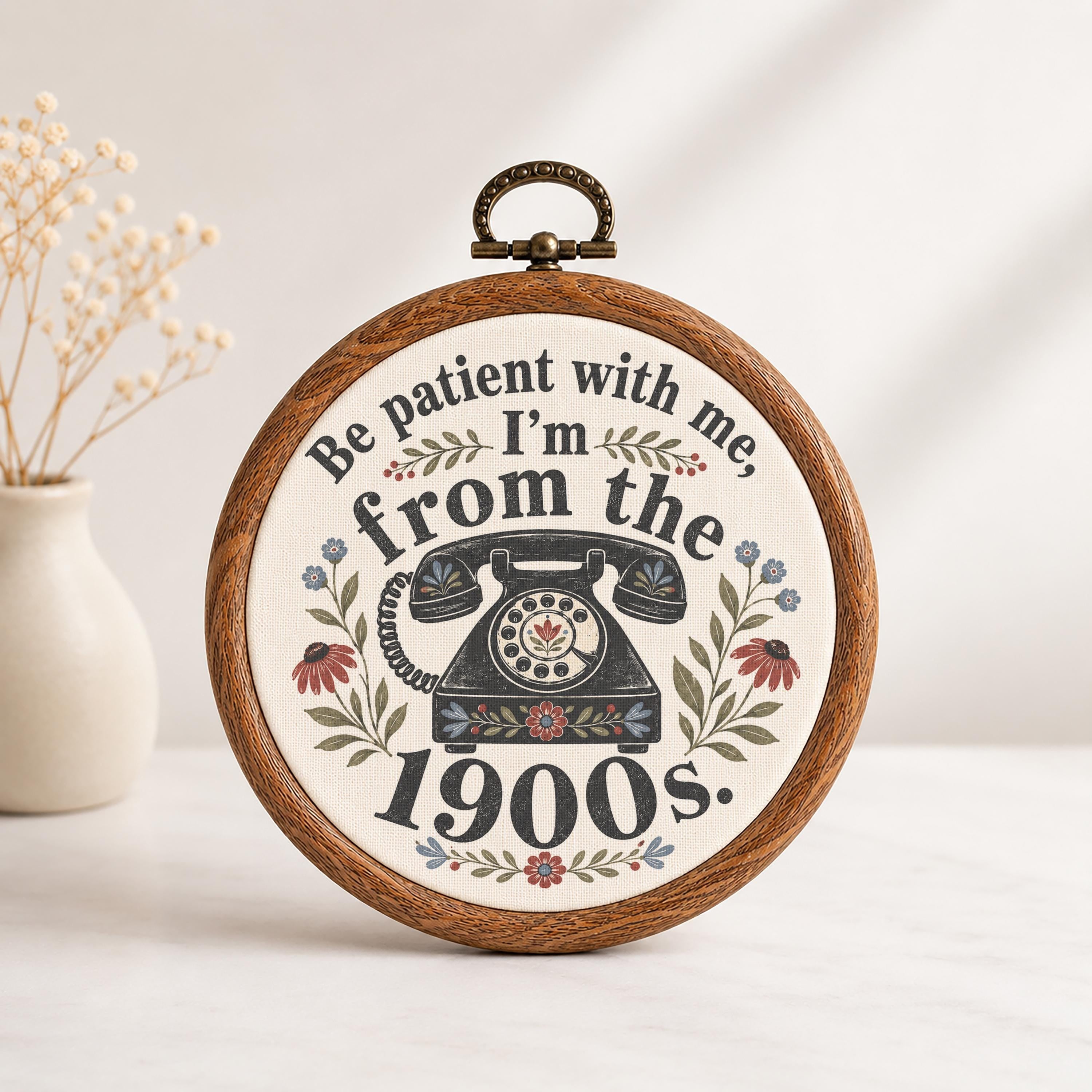 Be Patient With Me I'm From The 1900s Wall Art