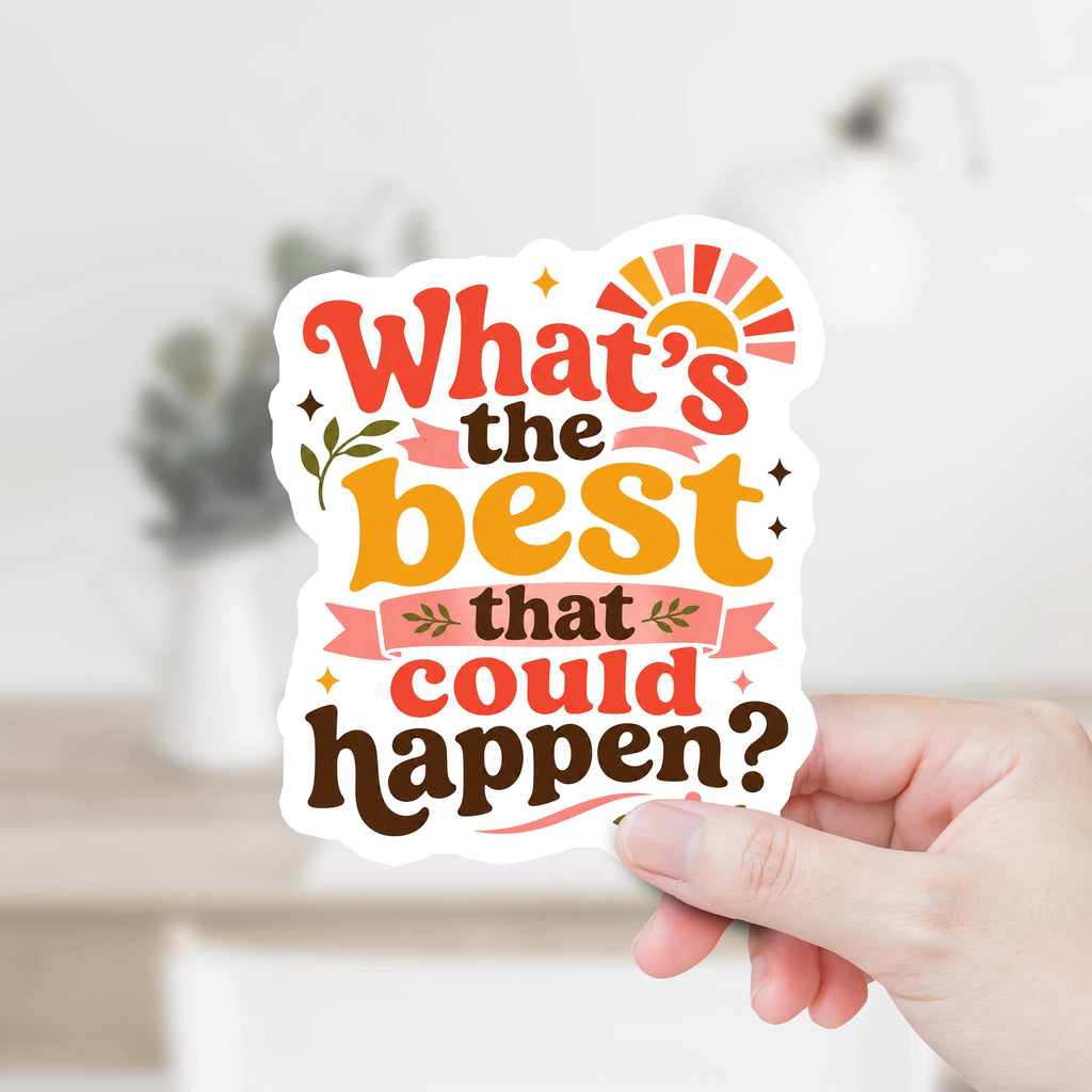 What's the Best That Could Happen Decal