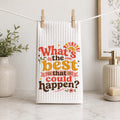 What's the Best That Could Happen Hand Towel Positive Mindset Kitchen Bathroom Towel