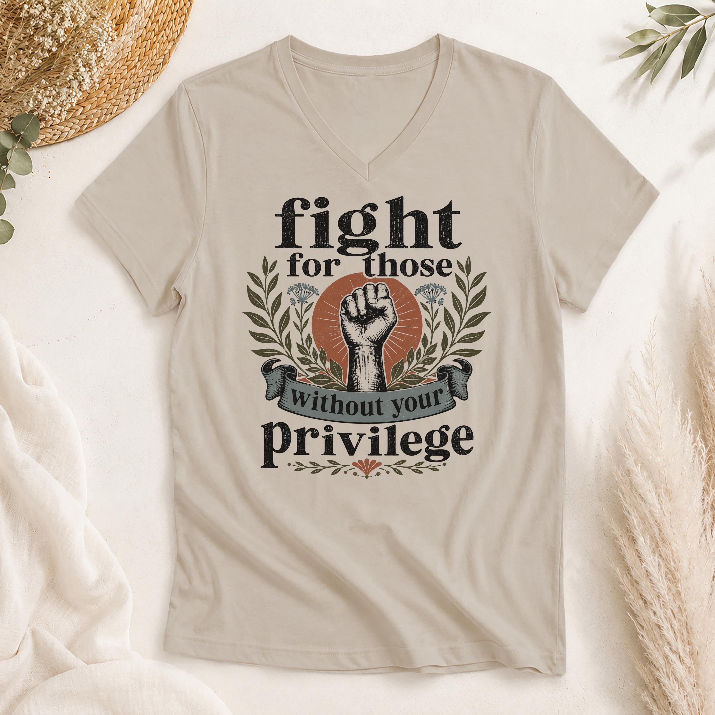Fight for Those Without Privilege Shirt
