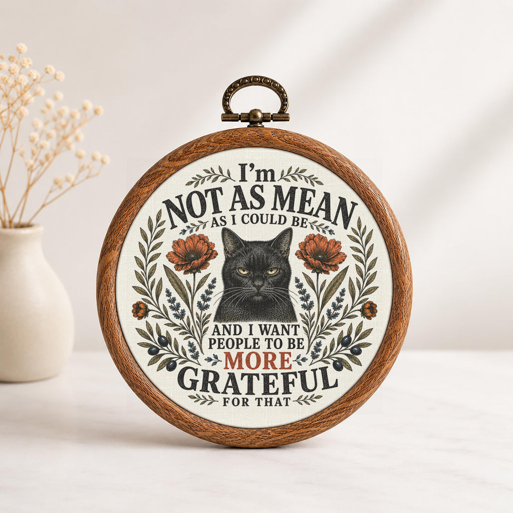 I'm Not As Mean As I Could Be Wall Art