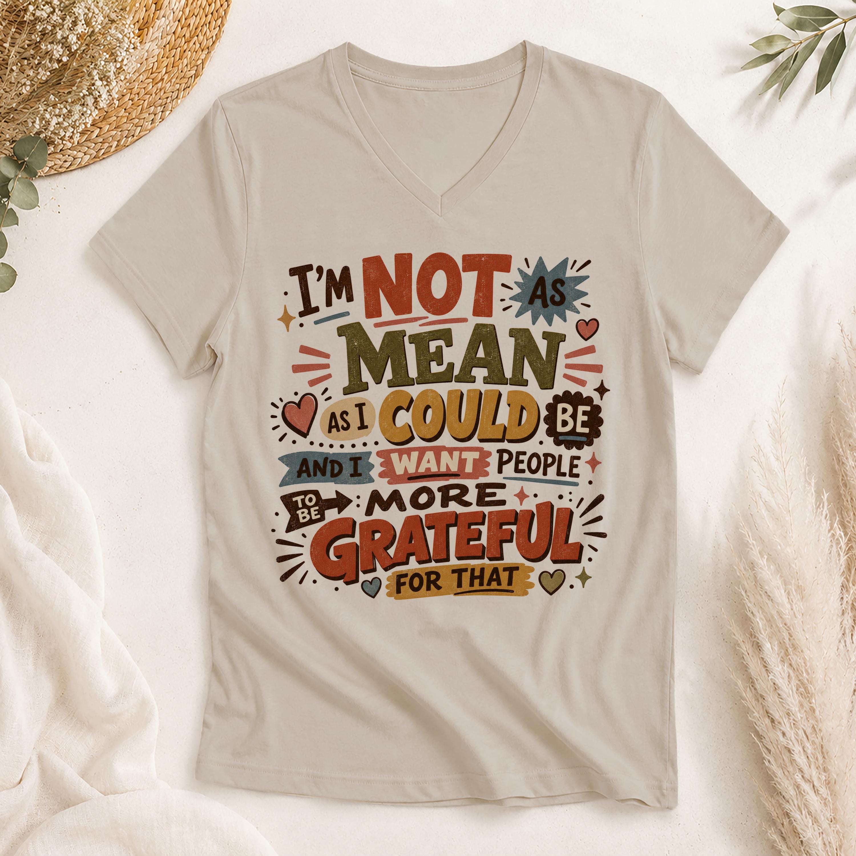 I'm Not As Mean As I Could Be Shirt