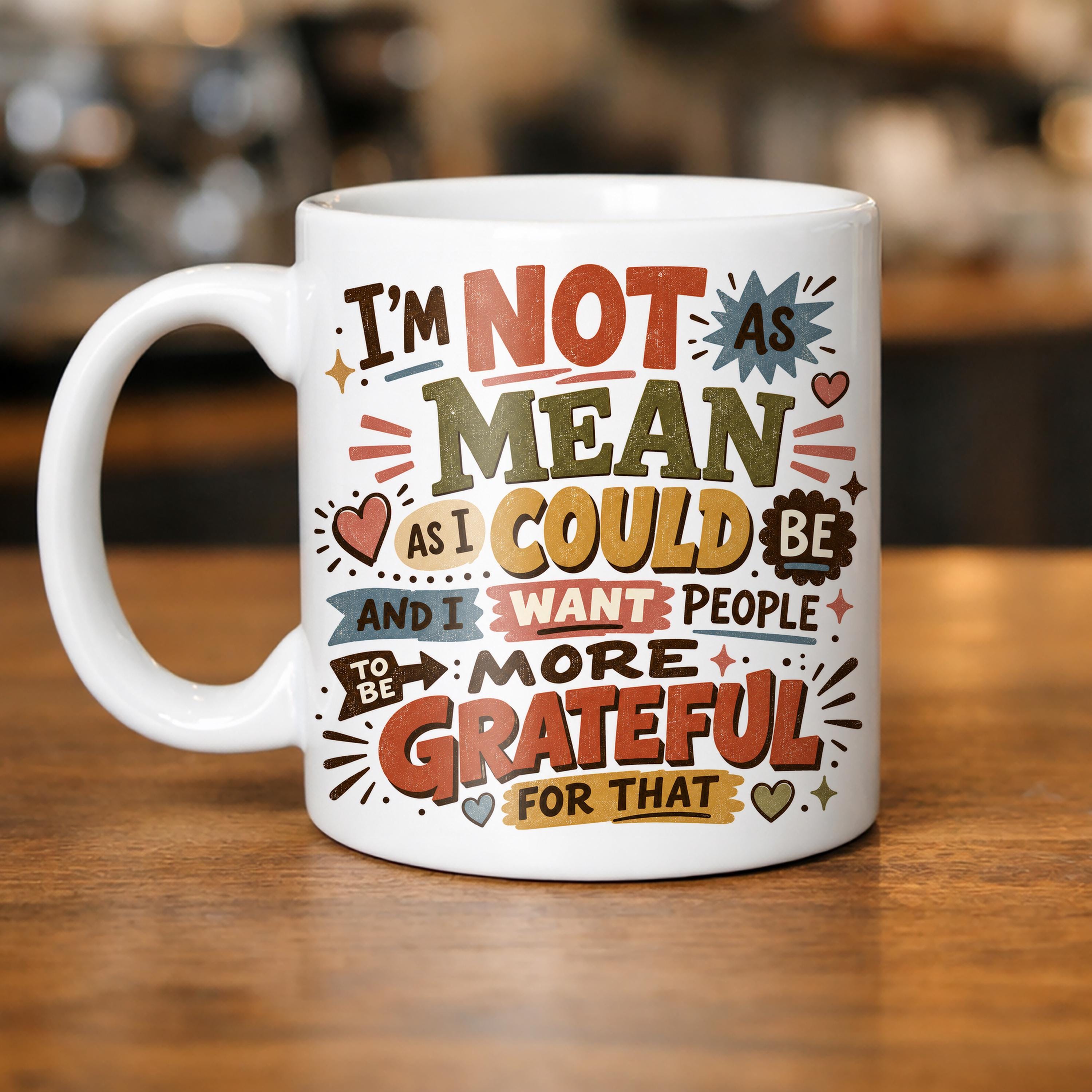 I'm Not As Mean As I Could Be Mug Funny Coffee Mug Sarcastic Gift Office Mug Coworker Gift