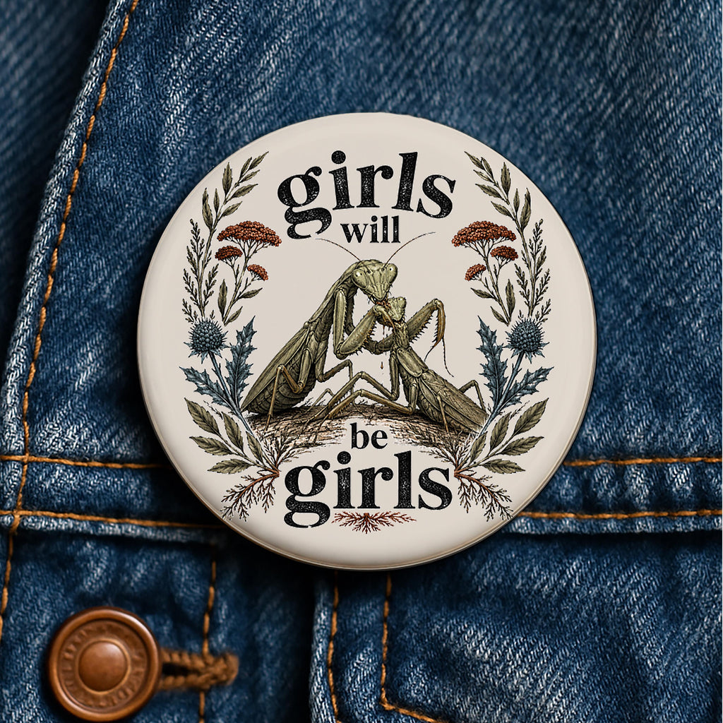 Girls Will Be Girls Button
