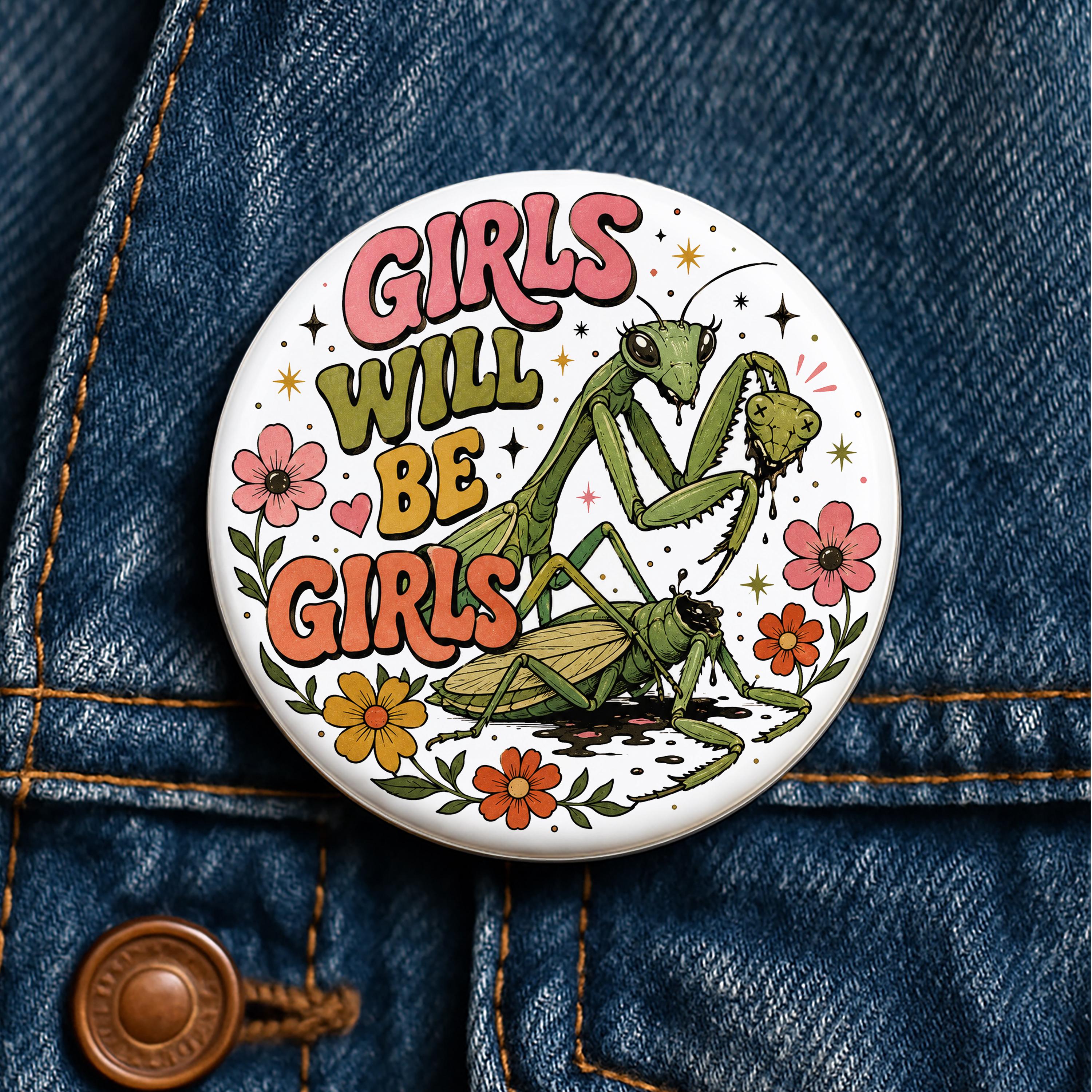 Girls Will Be Girls Button