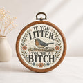 If You Litter You're A Bitch Wall Art