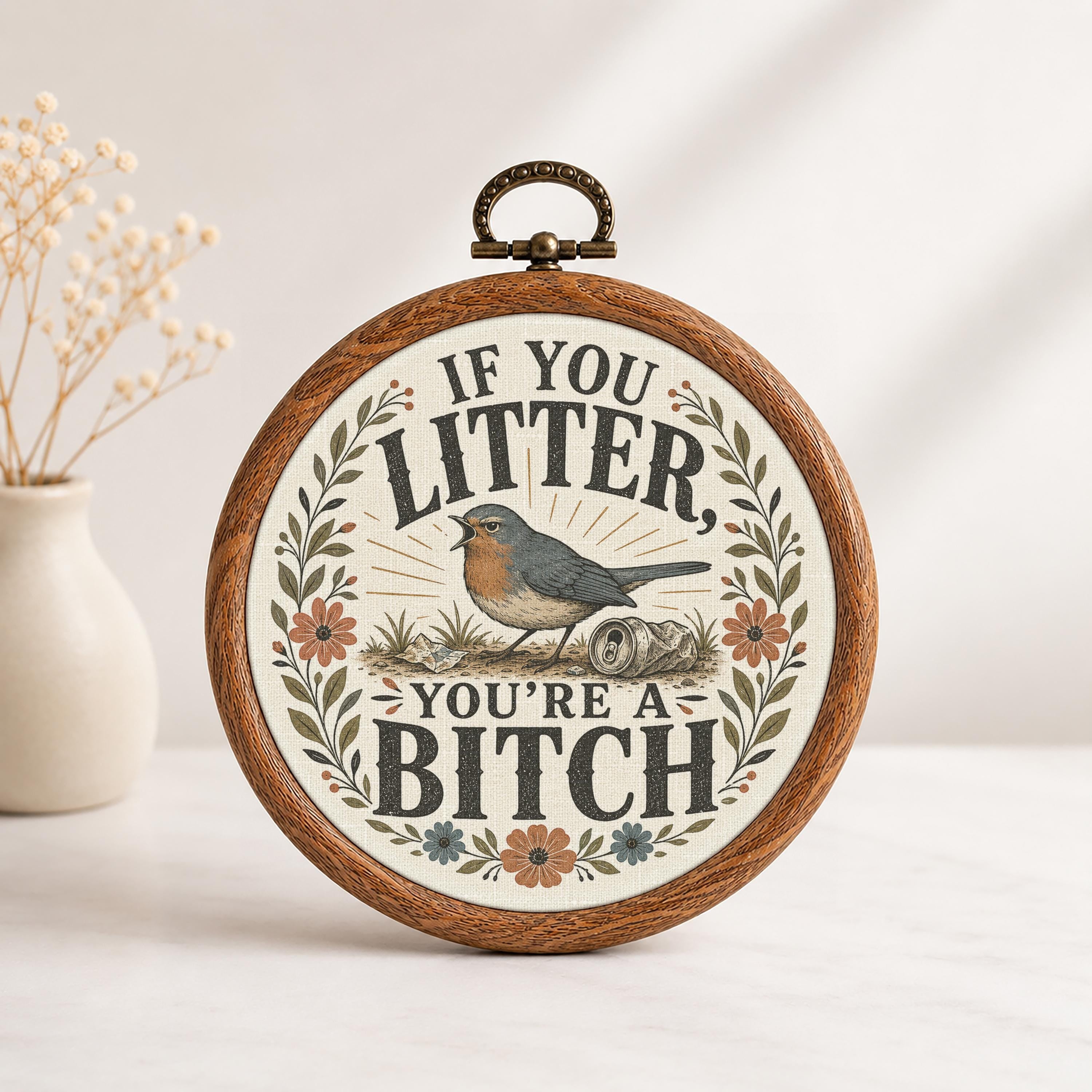 If You Litter You're A Bitch Wall Art