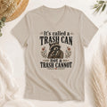 Trash Can Not Trash Cannot Raccoon Shirt