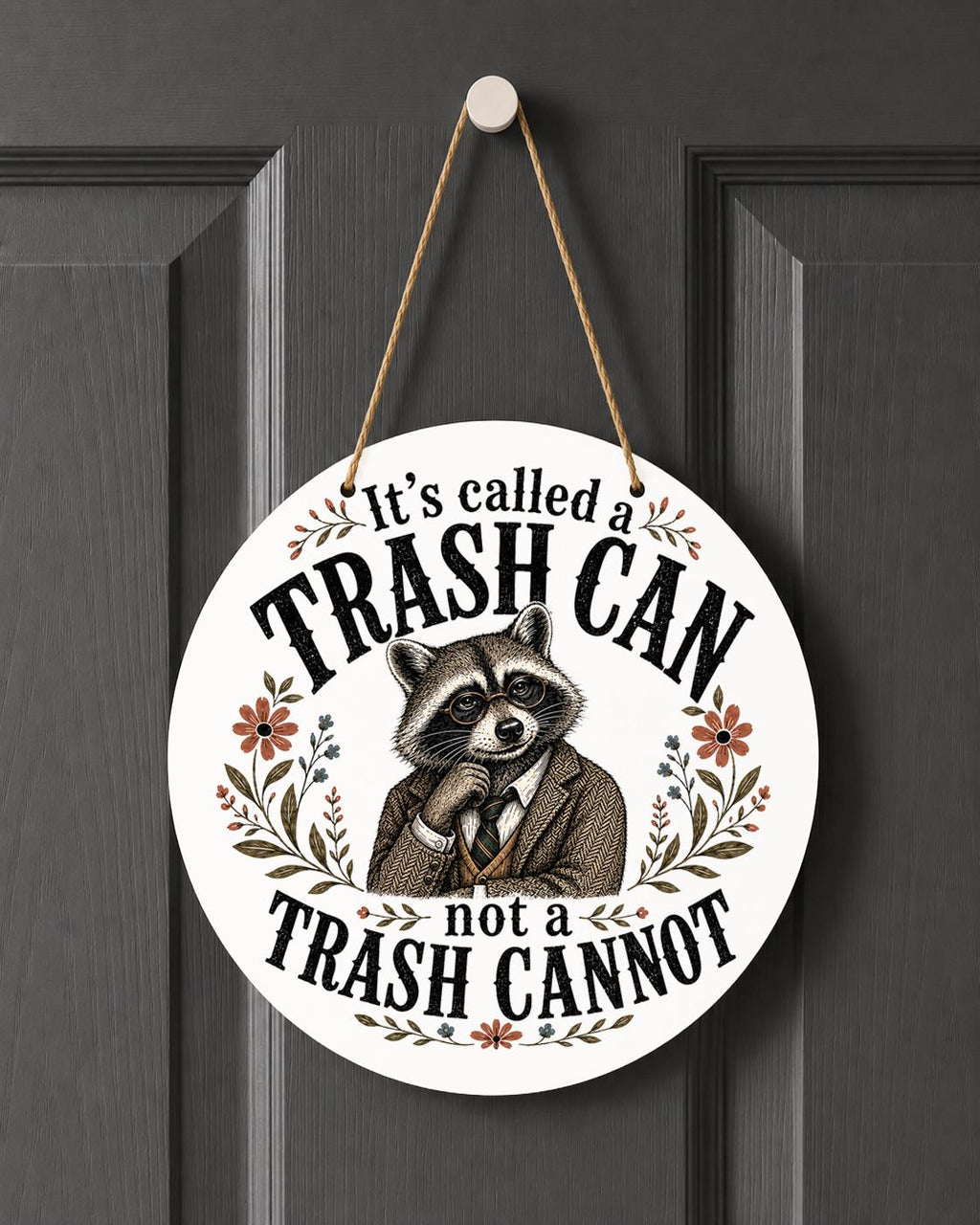 It's Called a Trash Can Not a Trash Cannot Door Hanger Motivational Raccoon Hanging Decoration