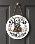 It's Called a Trash Can Not a Trash Cannot Door Hanger Motivational Raccoon Hanging Decoration