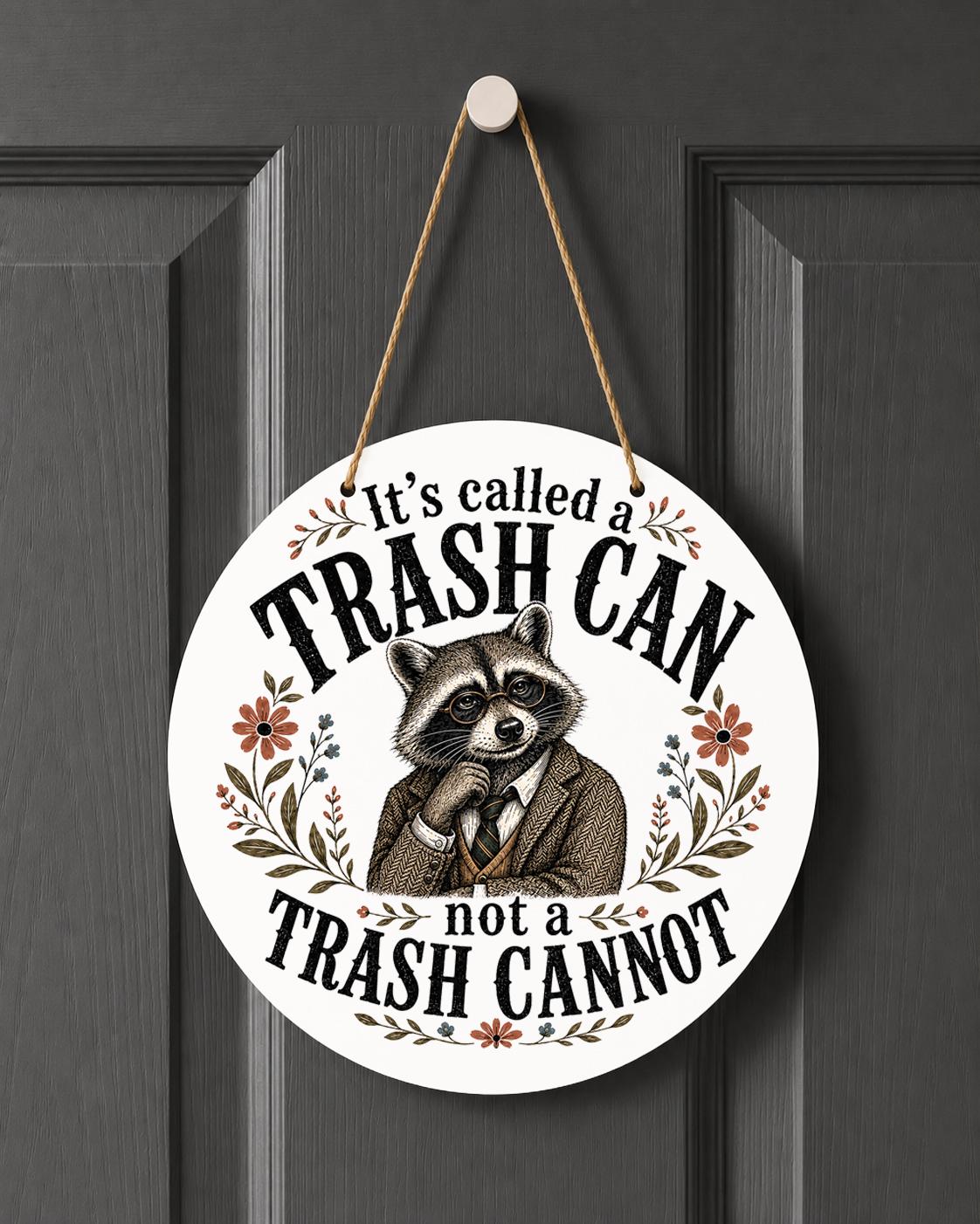 It's Called a Trash Can Not a Trash Cannot Door Hanger Motivational Raccoon Hanging Decoration