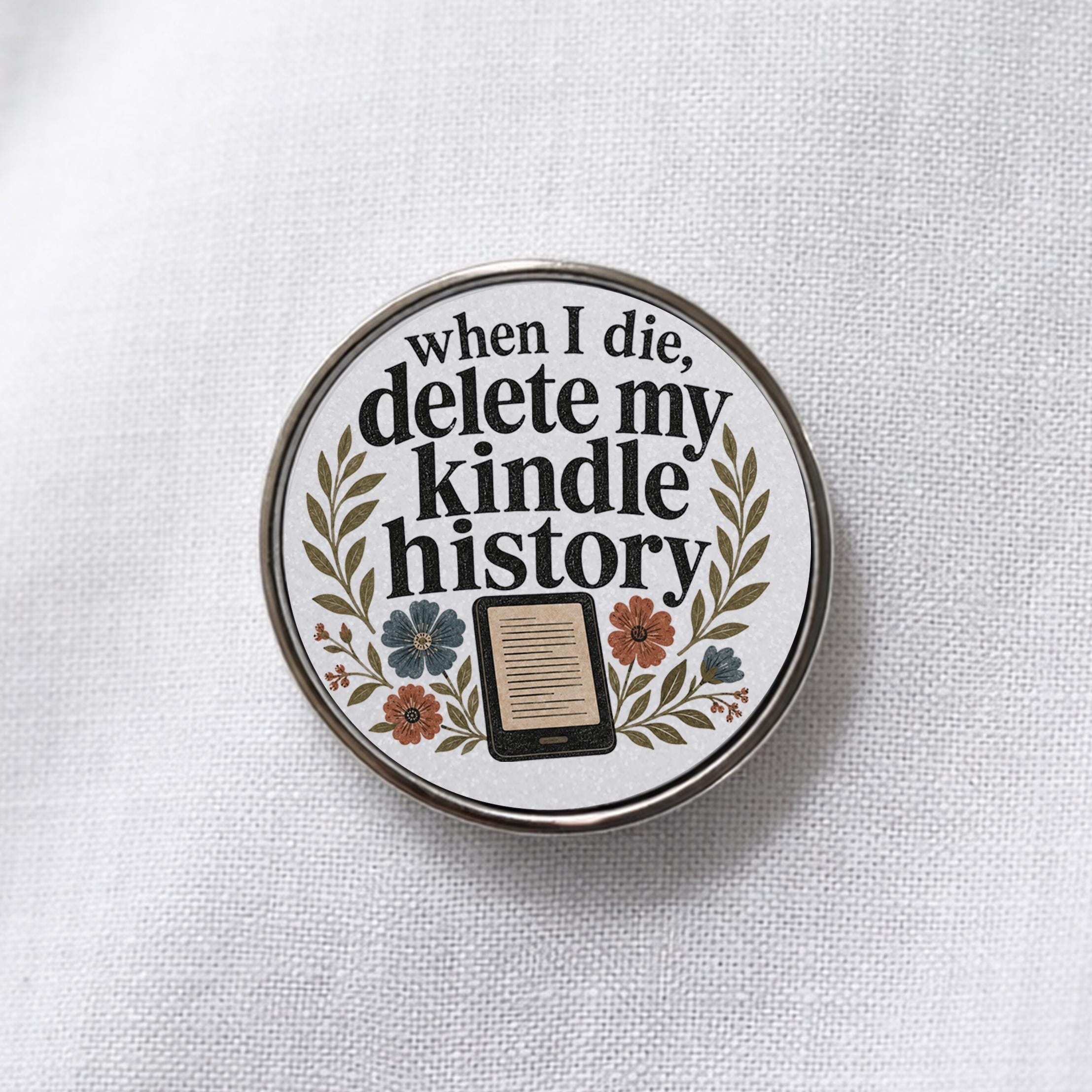 When I Die Delete My Kindle History Lapel Pin