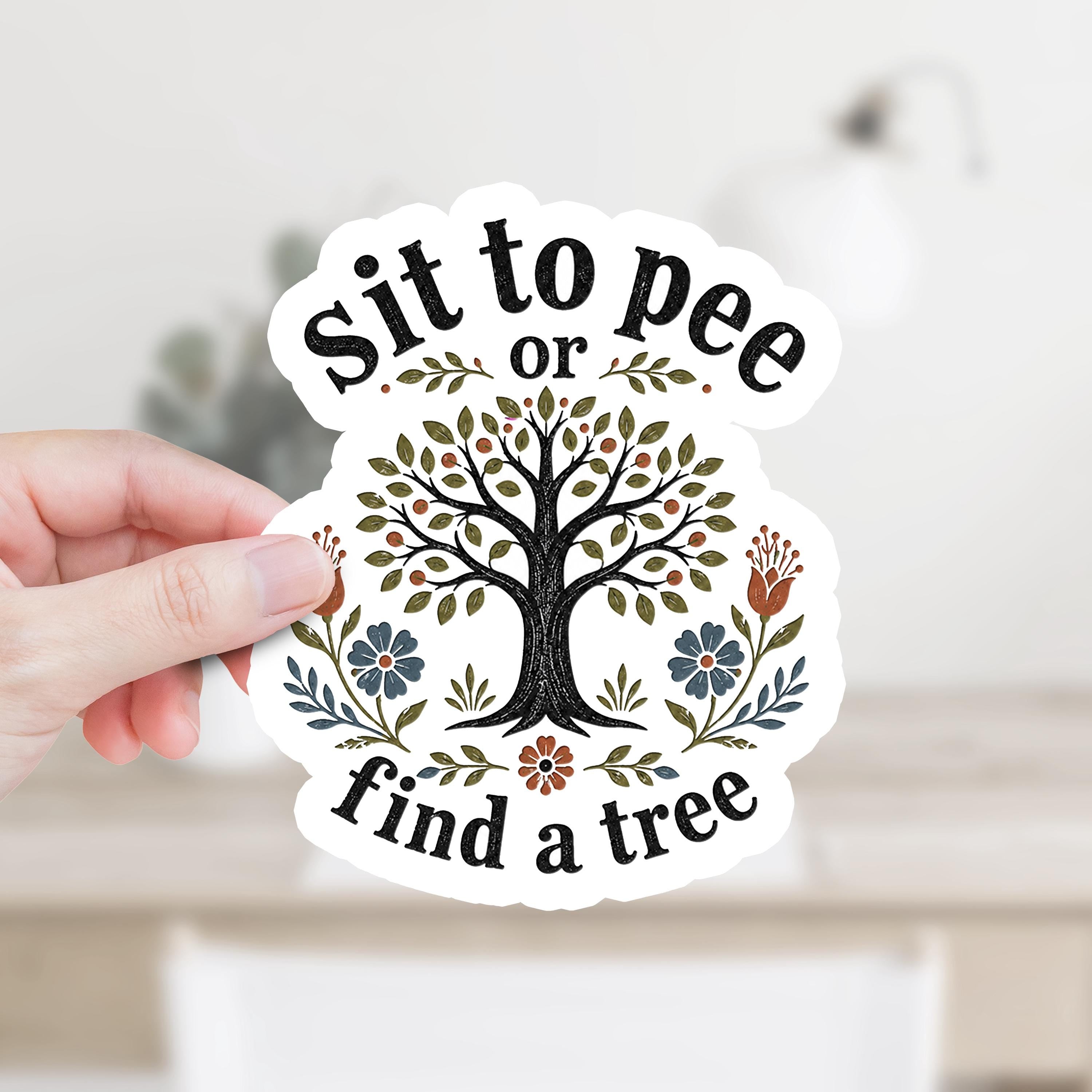 Sit to Pee or Find a Tree Decal