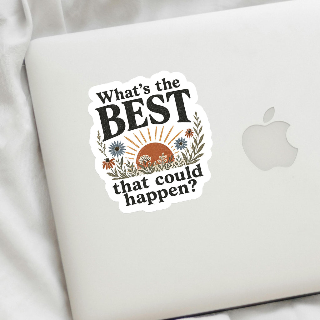 What's the BEST that could happen? Decal