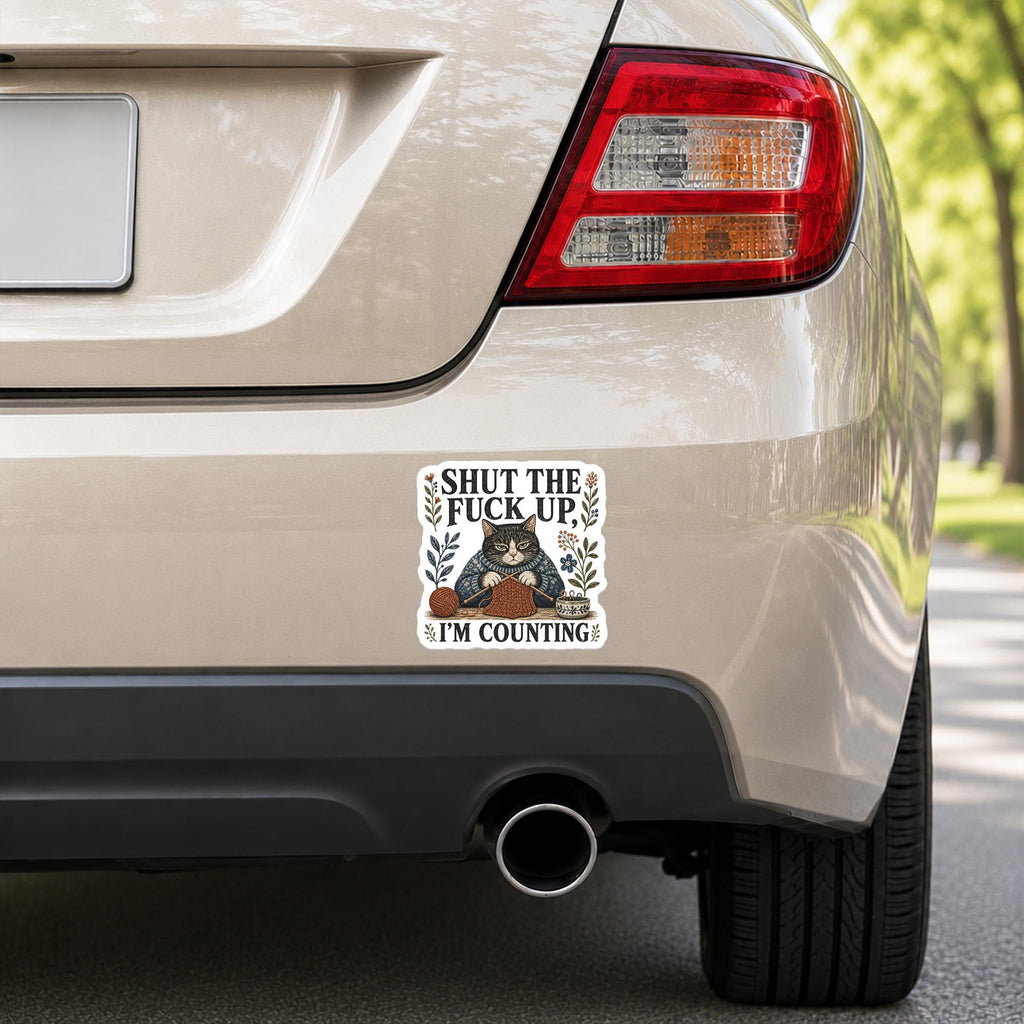 Shut Up Im Counting Stitches Decal