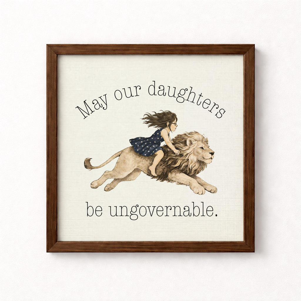 May Our Daughters Be Ungovernable Unframed Art Print