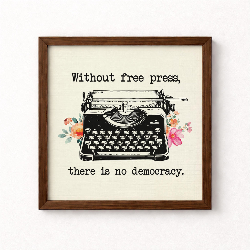 Without Free Press There Is No Democracy Unframed Art Print