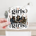 Girls Will Be Girls Witch Sticker or Magnet