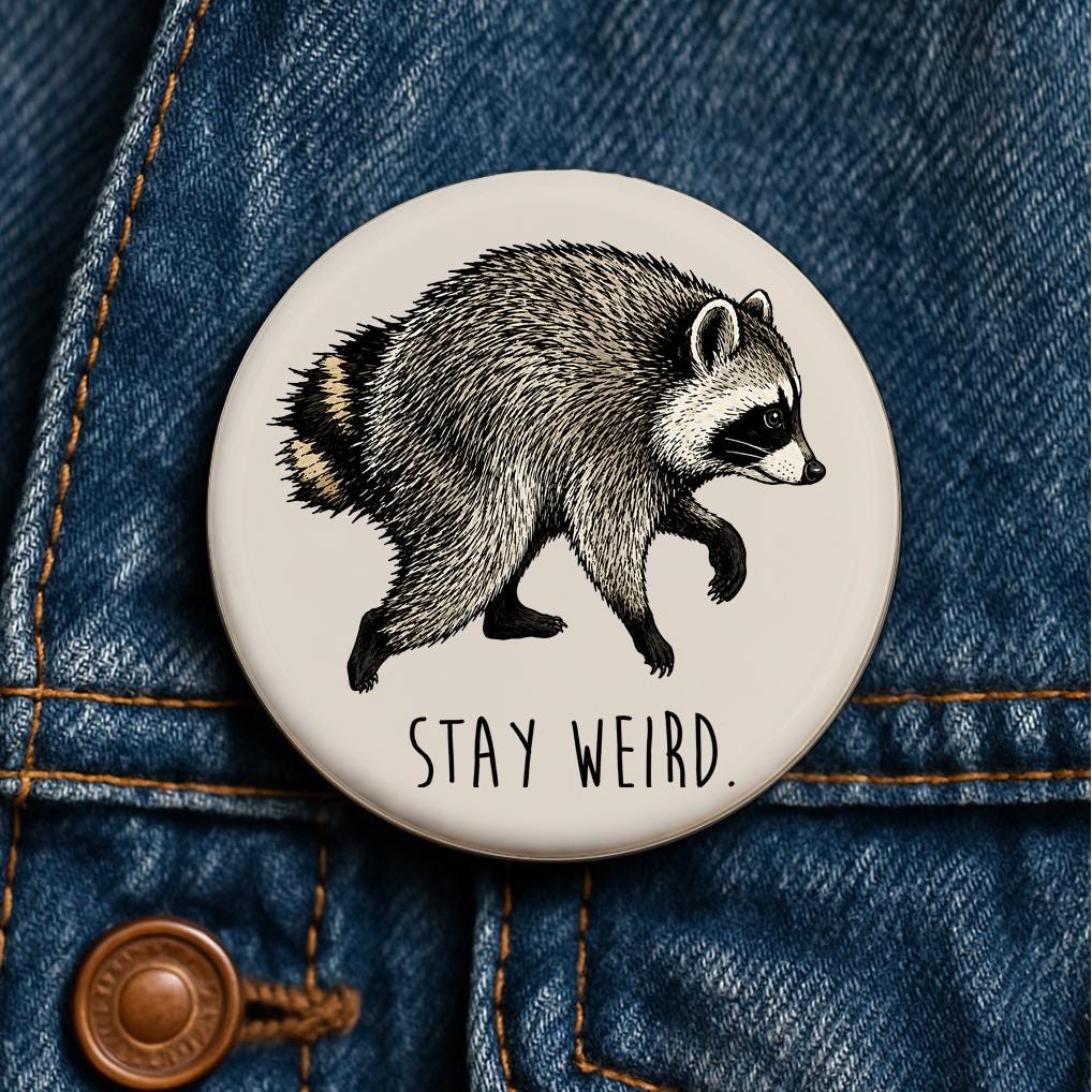 Jimothy the Raccoon Stay Weird Button