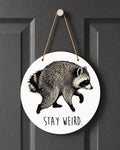 Jimothy the Raccoon Stay Weird Door Hanger Short Spine Raccoon Indoor Outdoor Decoration