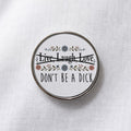 Live Laugh Love Don't Be a Dick Lapel Pin