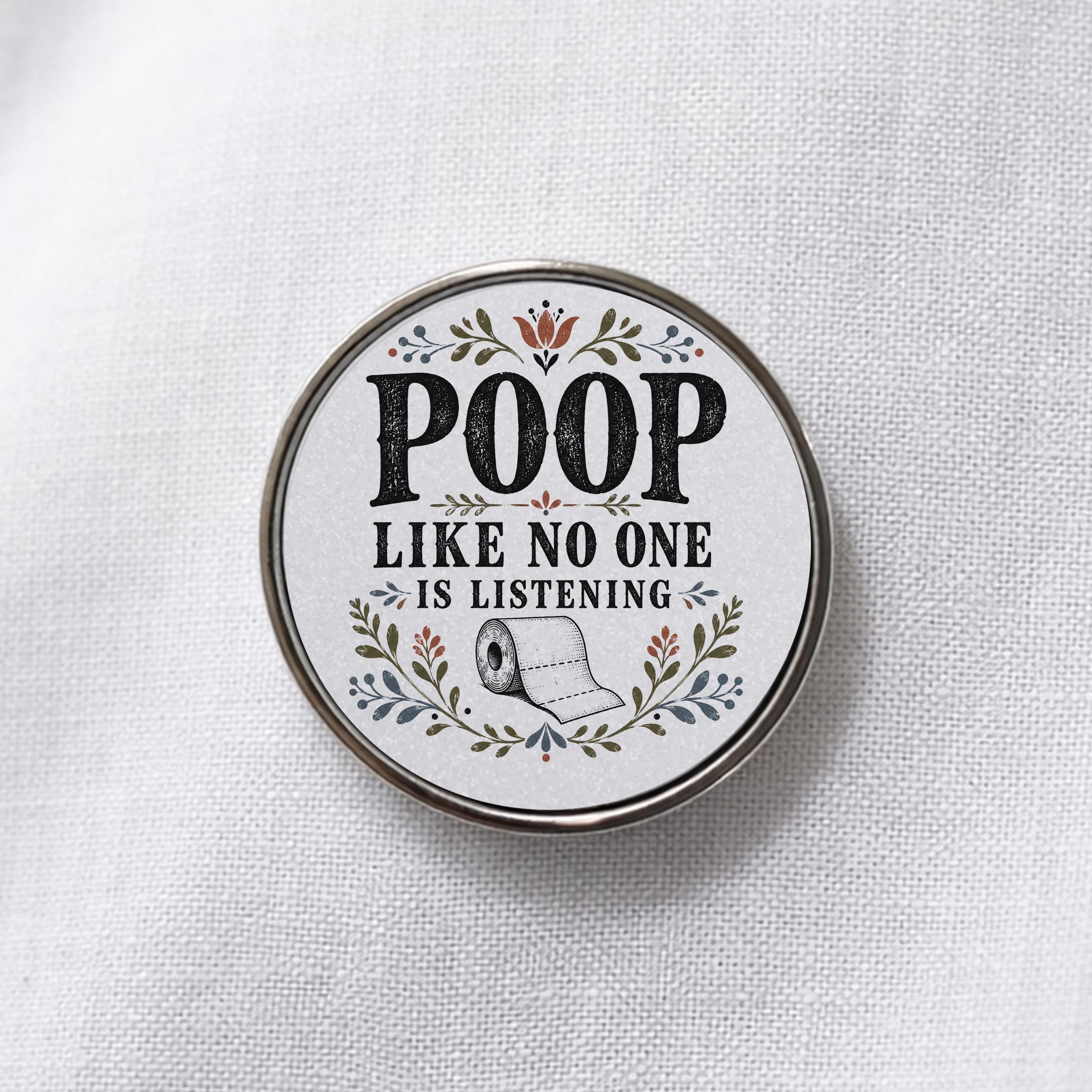 Poop Like No One Is Listening Lapel Pin