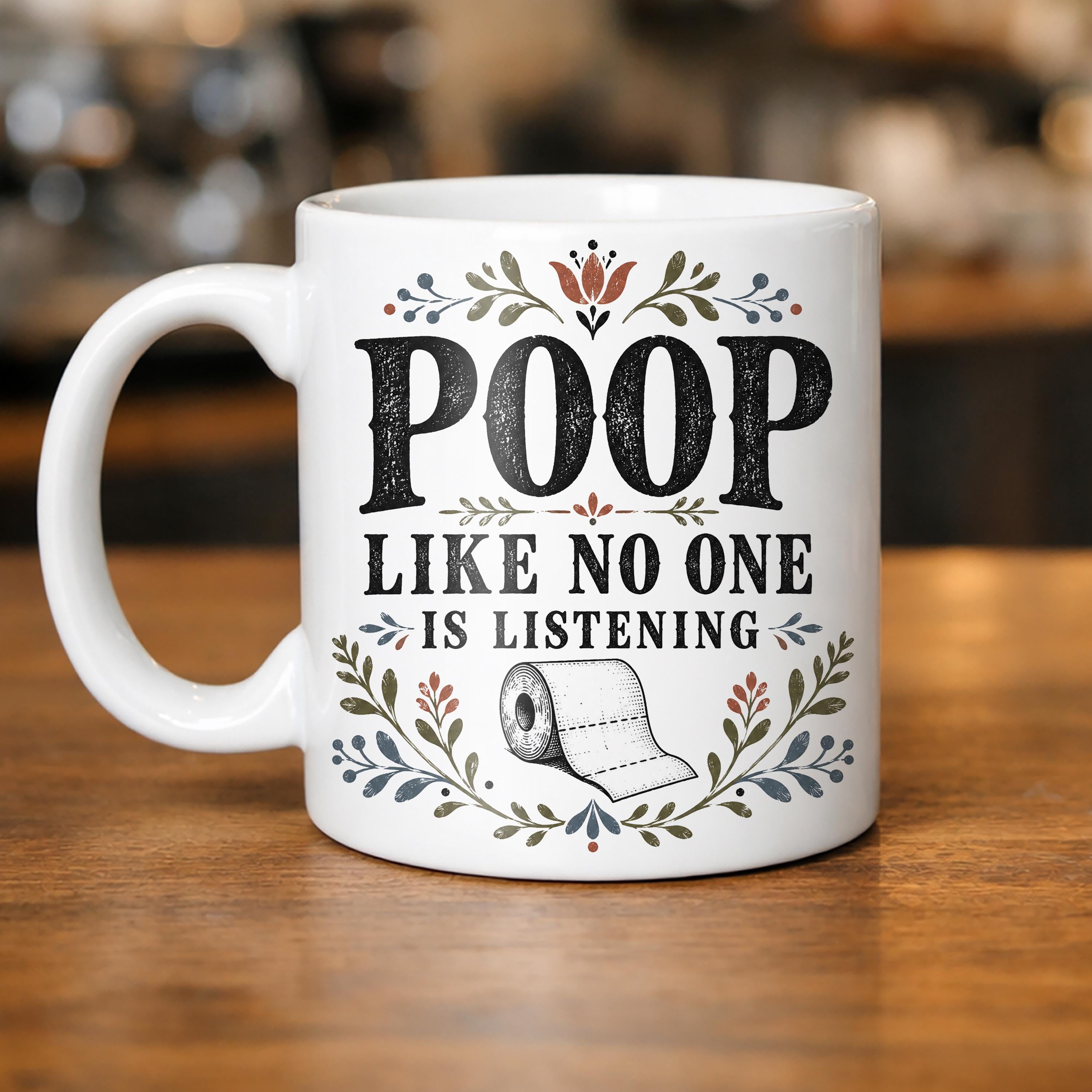 Poop Like No One Is Listening Mug Funny Bathroom Humor Coffee Cup