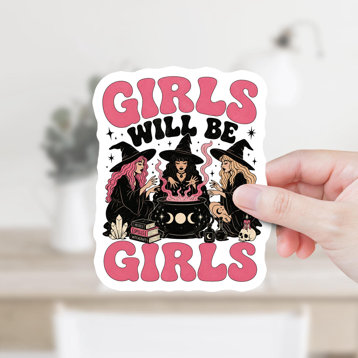 Girls Will Be Girls Witch Sticker or Magnet