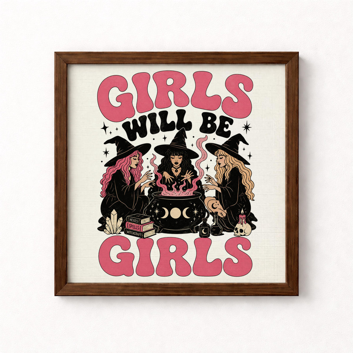 Girls Will Be Girls Witch Unframed Art Print