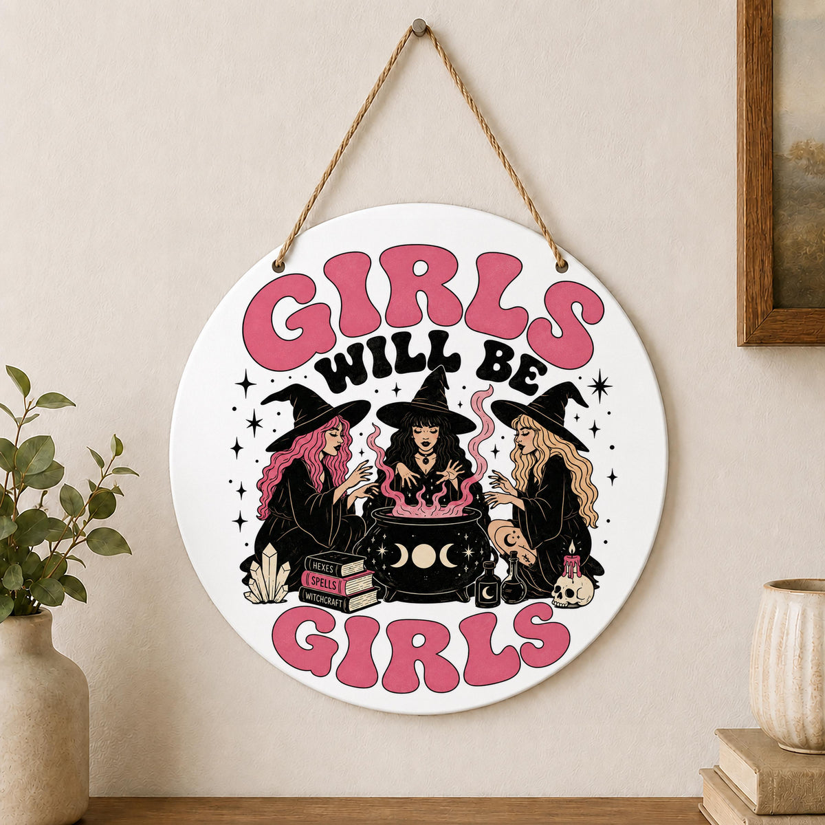 Girls Will Be Girls Witch Wall Hanging