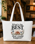 What's the BEST That Could Happen Tote Bag