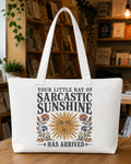 Your Little Ray of Sarcastic Sunshine Has Arrived Tote Bag