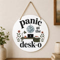 Panic at the Desk O Indoor Outdoor Hanging Decoration Funny Office Decor