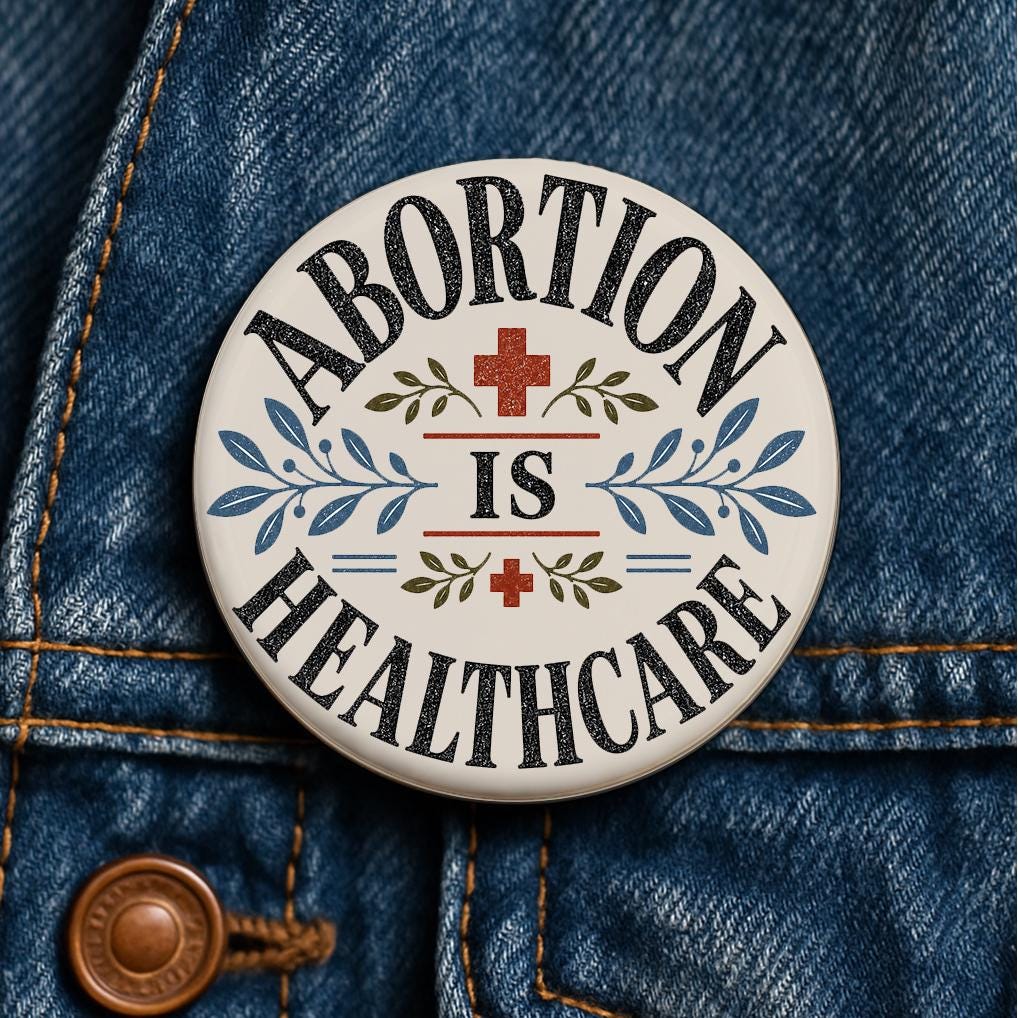 Abortion Is Healthcare Button