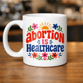 Abortion Is Healthcare Mug Pro Choice Mug Feminist Mug Retro Coffee Cup