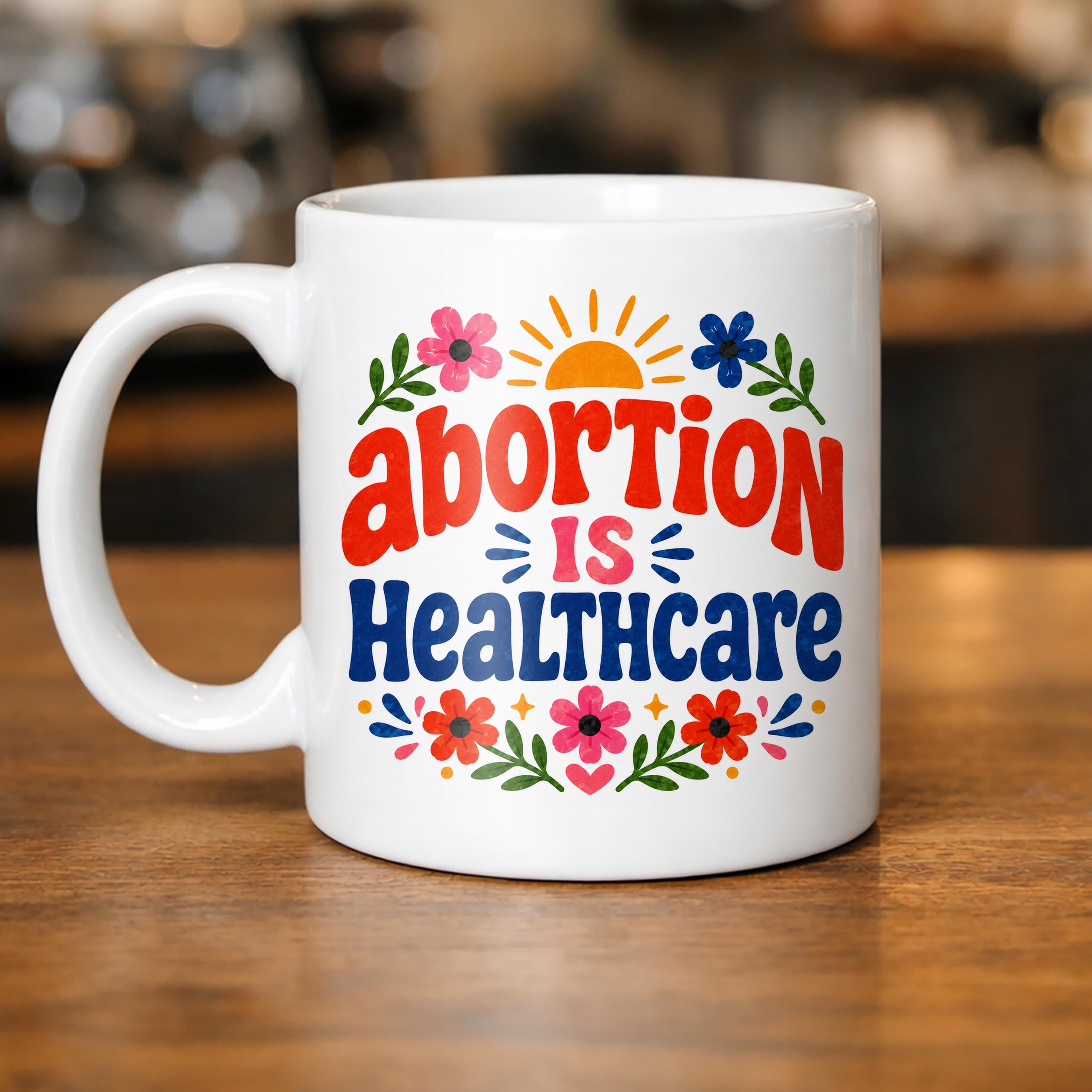 Abortion Is Healthcare Mug Pro Choice Mug Feminist Mug Retro Coffee Cup