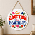 Abortion Is Healthcare Indoor Outdoor Hanging Decoration Pro Choice Retro Feminist Decor