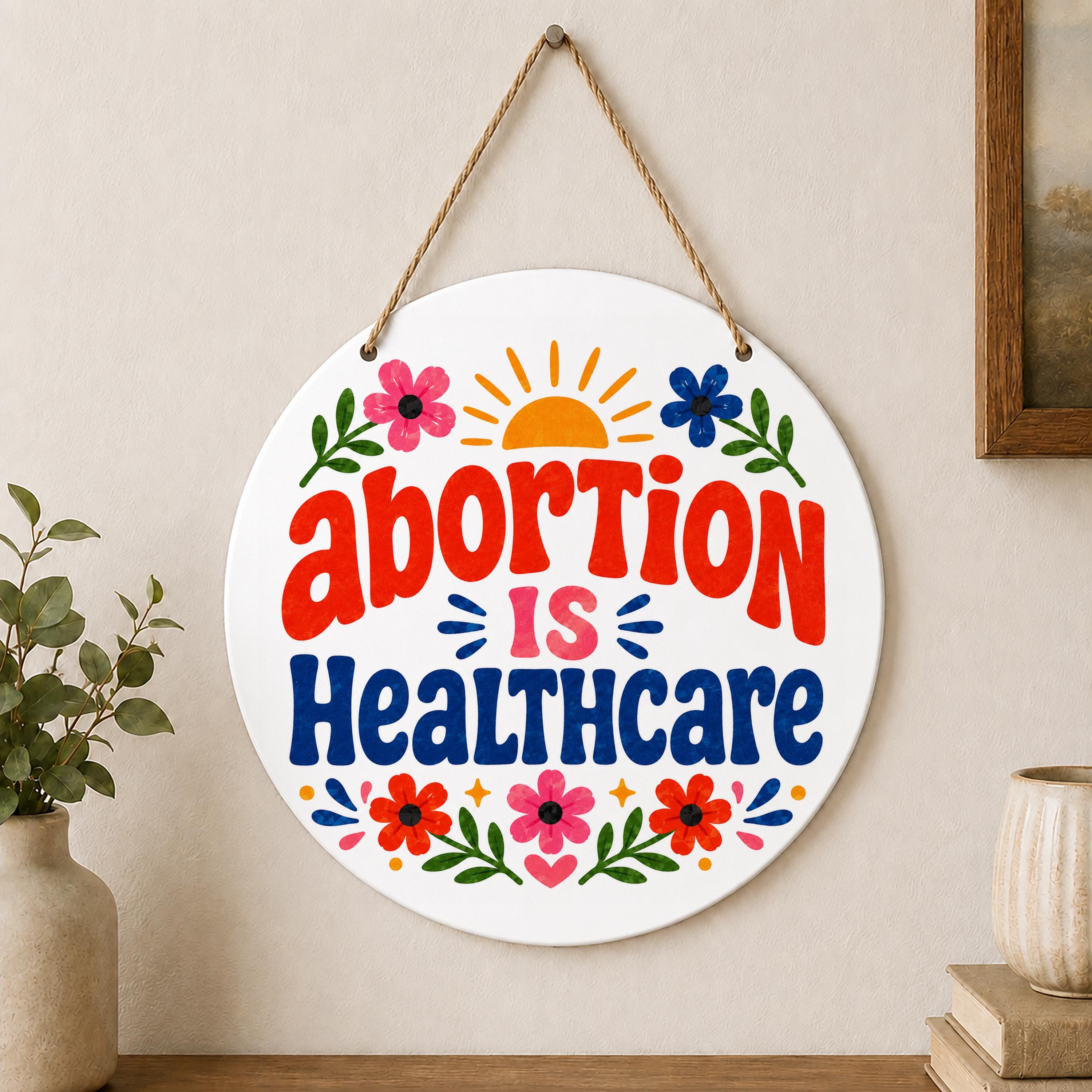Abortion Is Healthcare Indoor Outdoor Hanging Decoration Pro Choice Retro Feminist Decor