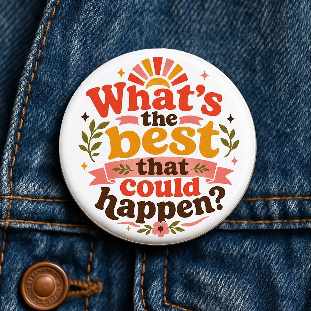 What's the Best That Could Happen Button